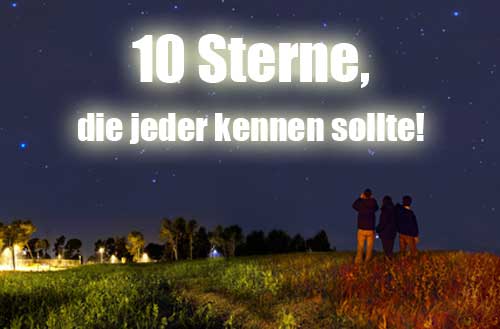 die 10 bekanntesten Sterne des Himmels